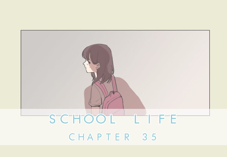 School Life Ch.35