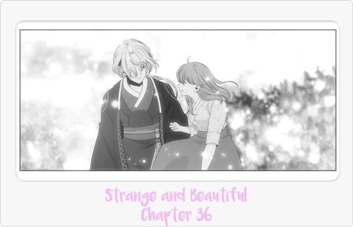 Strange and Beautiful Ch.36