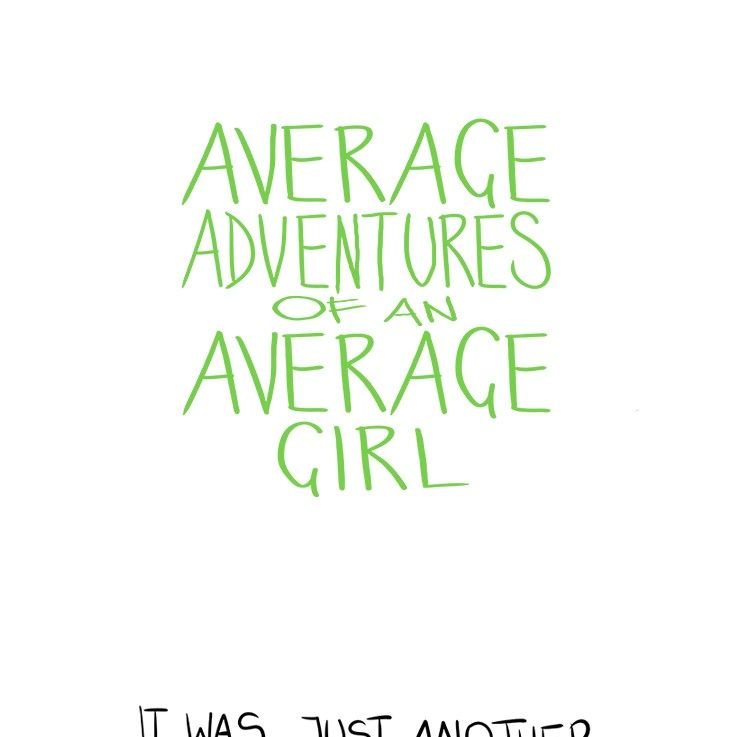 Average Adventures of an Average Girl 107