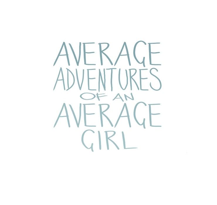 Average Adventures of an Average Girl 143