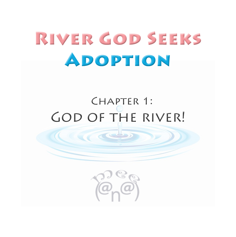 River God Seeks Adoption Vol. 1 Ch. 1 God of the river!