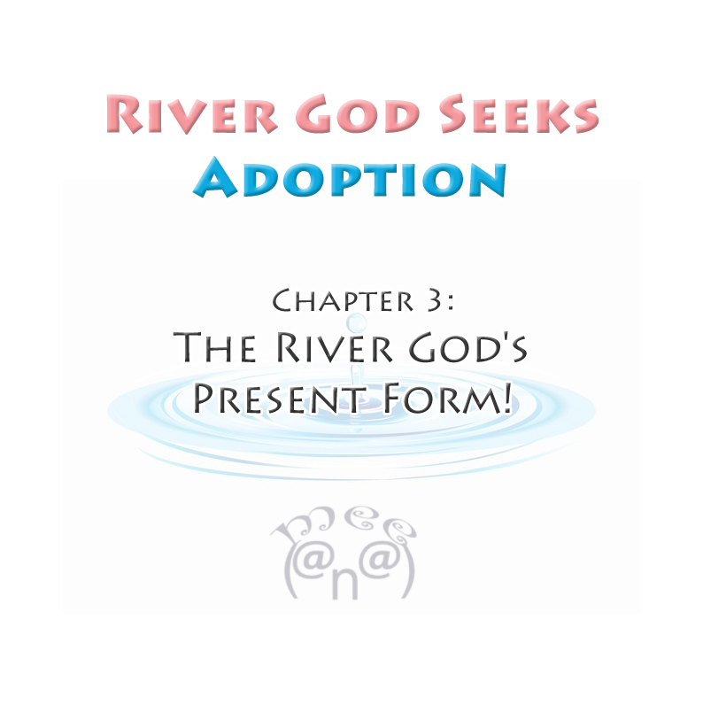 River God Seeks Adoption Vol. 1 Ch. 3 The River God's Present Form!